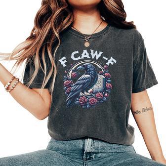 Crow Humorous F Caw F Graphic T For Women Women's Oversized Comfort T-Shirt - Thegiftio UK