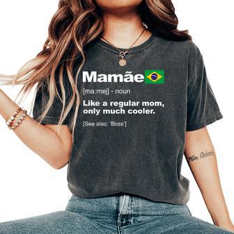 Definition Of Mamae Brazilian Mama Mother's Day Women's Oversized Comfort T-Shirt - Thegiftio UK
