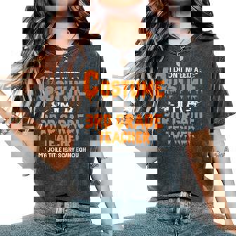 I Don't Need A Costume I'm A 3Rd Grade Teacher ハロウィン レディースオーバーサイズコンフォートTシャツ - Kawaiitshirt