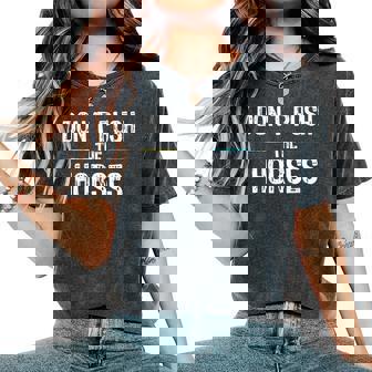 Don't Push The Horses Meme Cita Divertida Para Mentesarcásticas Camiseta extragrande cómoda para mujer - Regaloses