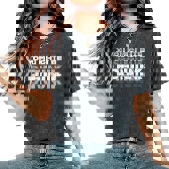 You Might Be Drunk Women's Oversized Comfort T-Shirt - Monsterry