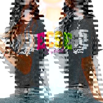 Ecse Squad Early Childhood Special Education Ecse Teacher Women's Oversized Comfort T-Shirt - Monsterry