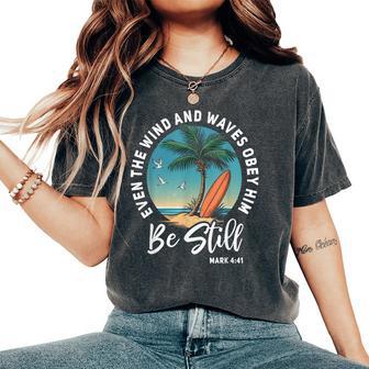 Even The Wind And The Waves Obey Him Cute Christian Apparel Women's Oversized Comfort T-Shirt - Thegiftio