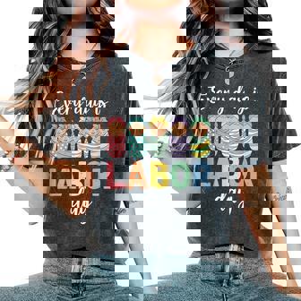 Every Day Is Labor Day Labor And Delivery Nurse Baby Squad Women's Oversized Comfort T-Shirt | Mazezy