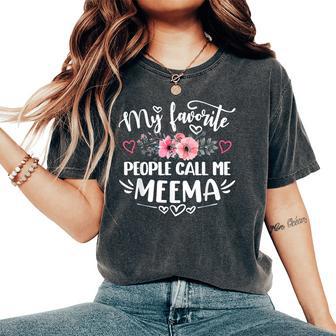 My Favorite People Call Me Meema Mother's Day Women's Oversized Comfort T-Shirt - Thegiftio UK