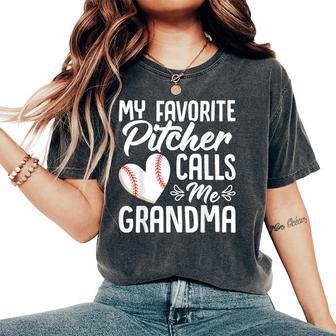 My Favorite Pitcher Calls Me Grandma Baseball Grandmother Women's Oversized Comfort T-Shirt - Thegiftio UK