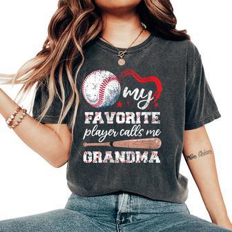 My Favorite Player Calls Me Grandma Baseball Women Women's Oversized Comfort T-Shirt - Thegiftio UK