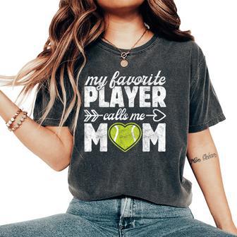 My Favorite Player Calls Me Mom Tennis Mommy Mama Women's Oversized Comfort T-Shirt - Thegiftio UK