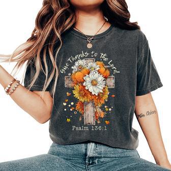 Floral Fall Autumn Pumpkin Christian Give Thanks To The Lord Women's Oversized Comfort T-Shirt - Thegiftio UK