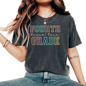 Fourth Grade Dream Team 4Th Grade First Day Of School Women's Oversized Comfort T-Shirt - Thegiftio UK