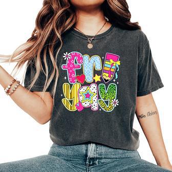 Fri-Yay Happy Friday Weekend Teacher Back To School Women's Oversized Comfort T-Shirt - Thegiftio UK