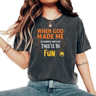 Christian Quote When God Made Me Women's Oversized Comfort T-Shirt - Thegiftio UK