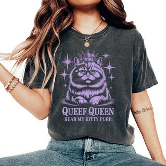 Queef Queen Hear My Kitty Purr Cat Men Women's Oversized Comfort T-Shirt - Thegiftio UK