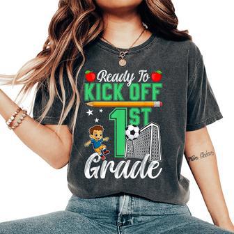 Ready To Kick Off 1St Grade Soccer Back To School Boys Women's Oversized Comfort T-Shirt - Thegiftio UK