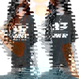 Single Mom Dilf Hunter Adult Joke Women's Oversized Comfort T-Shirt | Mazezy