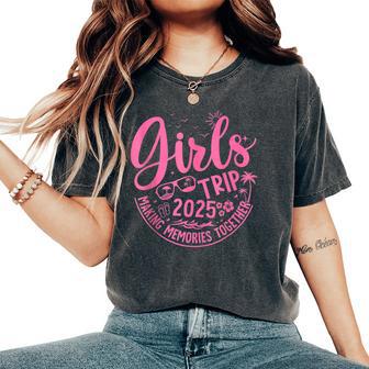 Girls Trip Making Memories Together 2025 Girls Weekend Women's Oversized Comfort T-Shirt - Thegiftio UK