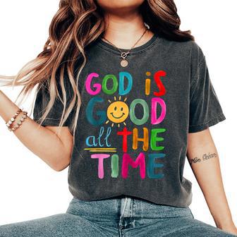 God Is Good All The Time Faith-Based Christian Bible Verse Women's Oversized Comfort T-Shirt - Thegiftio UK