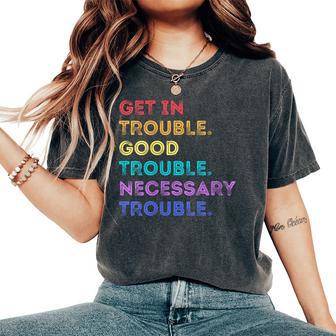 Get In Good Necessary Trouble Civil Rights Inspired Women's Oversized Comfort T-Shirt - Thegiftio UK