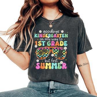 Goodbye Kindergarten On My Way To 1St Grade Last Day School Women's Oversized Comfort T-Shirt - Thegiftio UK