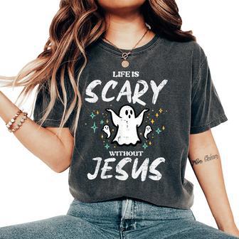 Halloween Life Scary Without Jesus Christian Costume Women Women's Oversized Comfort T-Shirt - Thegiftio UK