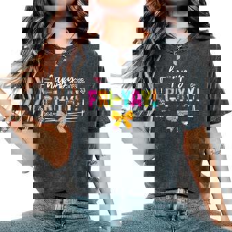 Happy Fri-Yay Friday Lovers Fun Teacher Life Friyay Weekend Women's Oversized Comfort T-Shirt | Mazezy