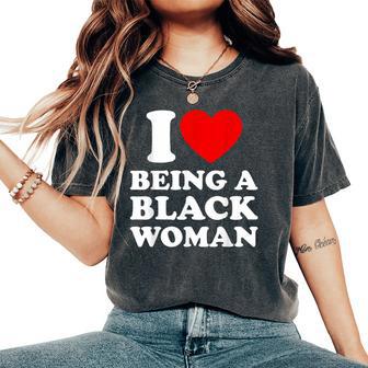I Heart Being A Black Woman Women's Oversized Comfort T-Shirt - Thegiftio UK