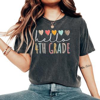 Hello 4Th Grade Back To School Fourth Grade Vibes Heart Love Women's Oversized Comfort T-Shirt - Monsterry