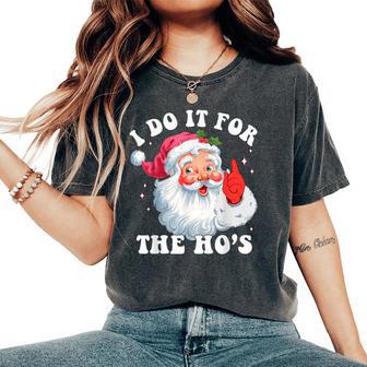 I Do It For The Hos Christmas Groovy Santa Face Women's Oversized Comfort T-Shirt - Thegiftio UK