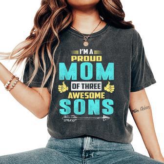 I'm A Proud Mom Of Three Awesome Sons Women's Oversized Comfort T-Shirt - Thegiftio UK