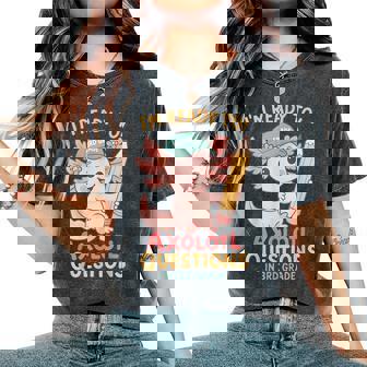 I'm Ready To Axolotl Questions In 3Rd Grade Back To School Women's Oversized Comfort T-Shirt | Mazezy