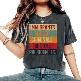 Immigrants Are Not Criminals Retro Rights Protest Men Women's Oversized Comfort T-Shirt - Thegiftio UK