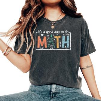 I'ts A Good Day To Do Math Back To School Math Teacher Women's Oversized Comfort T-Shirt - Thegiftio UK
