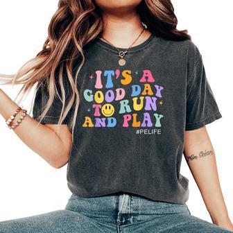 Its A Good Day To Run And Play Pe Teacher Must Have For Women Women's Oversized Comfort T-Shirt - Thegiftio UK