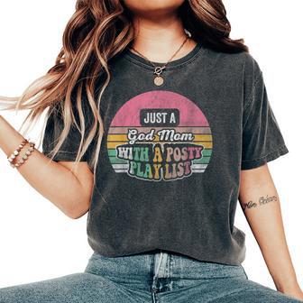 Just A God Mom With A Posty Playlist Women's Oversized Comfort T-Shirt - Thegiftio UK