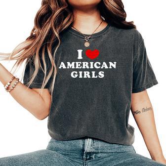 I Love American Girls I Heart American Girls レディースオーバーサイズコンフォートTシャツ - Kawaiitshirt