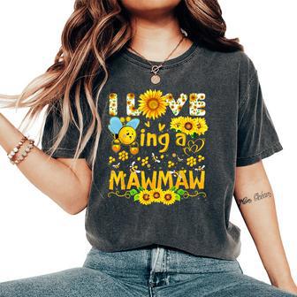 I Love Being A Mawmaw Bee And Sunflowers Women's Oversized Comfort T-Shirt - Thegiftio UK