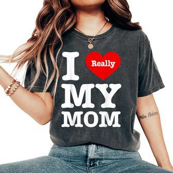 I Love My Mom I Heart My Mom Women's Oversized Comfort T-Shirt - Thegiftio UK