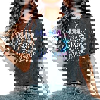 Mama Of The Birthday Mermaid Matching Family Party Mother's Women's Oversized Comfort T-Shirt | Mazezy