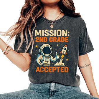Mission Second 2Nd Grade Accepted Astronaut Back To School Women's Oversized Comfort T-Shirt - Thegiftio UK