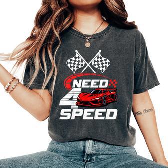 Need 4 Speed Racing Racecar 4 Year Old 4Th Birthday Boy Girl Women's Oversized Comfort T-Shirt - Thegiftio UK