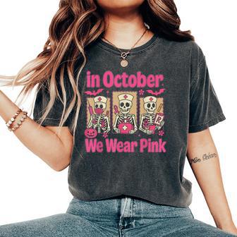 In October We Wear Pink Nurse Skeleton Breast Cancer Women's Oversized Comfort T-Shirt - Thegiftio UK