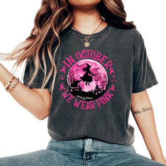 In October We Wear Pink Witch Breast Cancer Awareness Women Women's Oversized Comfort T-Shirt - Thegiftio UK