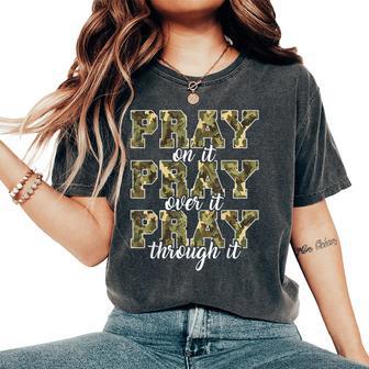Pray On It Pray Over It Camo Prayer Christian Men Women's Oversized Comfort T-Shirt - Thegiftio UK