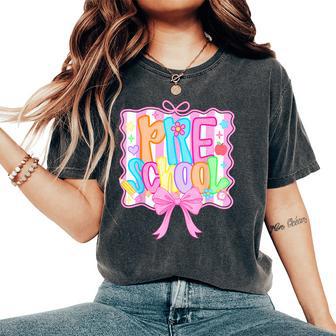 Preschool Back To School Bow Cute Coquette Preschool Girls Women's Oversized Comfort T-Shirt - Thegiftio UK