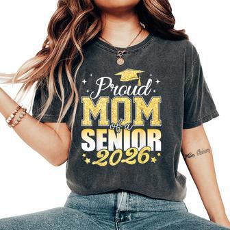 Proud Mom Of A Senior 2026 Class Of 2026 Graduate Women's Oversized Comfort T-Shirt - Monsterry