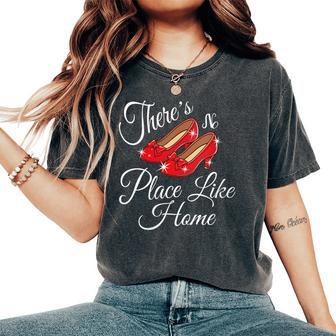 There Is No Place Like Home Wonderful Wizard Of Oz Quote Women's Oversized Comfort T-Shirt - Thegiftio UK