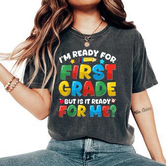 Im Ready For First Grade Back To School Teachers Boys Girls Women's Oversized Comfort T-Shirt - Thegiftio UK