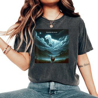 Remember Who Are You Dinosaur Chicken Women's Oversized Comfort T-Shirt - Thegiftio