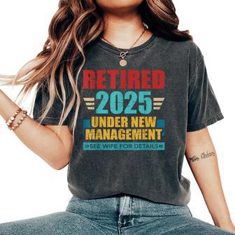 Retired 2025 Under New Management See Wife For Details Women's Oversized Comfort T-Shirt - Thegiftio UK