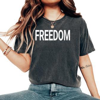 That Says Freedom That Says Freedom Women's Oversized Comfort T-Shirt - Thegiftio UK